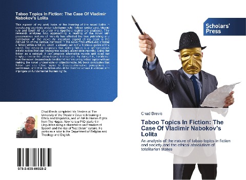 Taboo Topics In Fiction: The Case Of Vladimir Nabokovs Lolita: An analysis of the nature of taboo topics in fiction and society and the ethical absolutism of totalitarian states