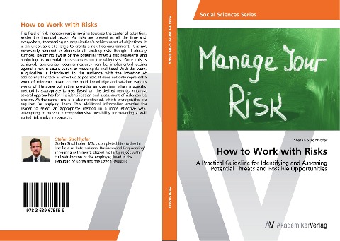 How to Work with Risks: A Practical Guideline for Identifying and Assessing Potential Threats and Possible Opportunities