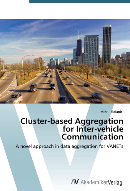 Cluster-based Aggregation for Inter-vehicle Communication: A novel approach in data aggregation for VANETs