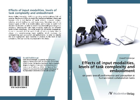 Effects of input modalities, levels of task complexity and embodiment: on users overall performance and perception in human-robot collaboration tasks