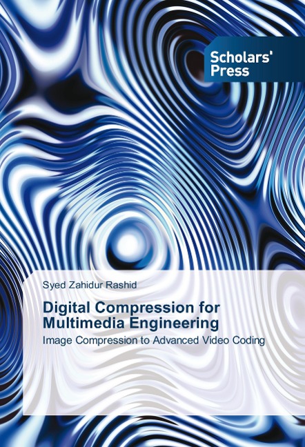 Digital Compression for Multimedia Engineering: Image Compression to Advanced Video Coding