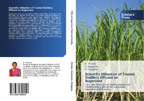 Scientific Utilization of Treated Distillery Effluent on Sugarcane: Long term effect of eco friendly utilization of treated distillery effluent for sustainable sugarcane yield & quality