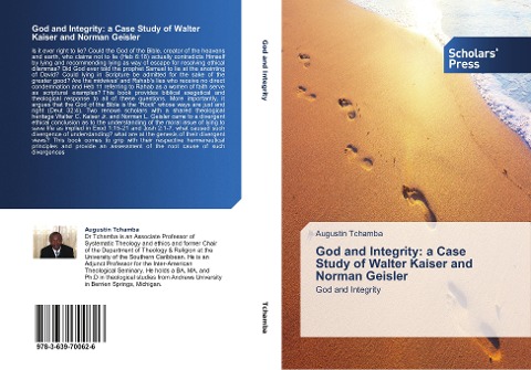 God and Integrity: a Case Study of Walter Kaiser and Norman Geisler: God and Integrity