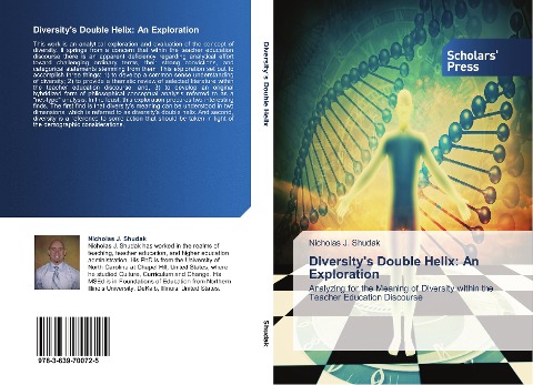 Diversitys Double Helix: An Exploration: Analyzing for the Meaning of Diversity within the Teacher Education Discourse