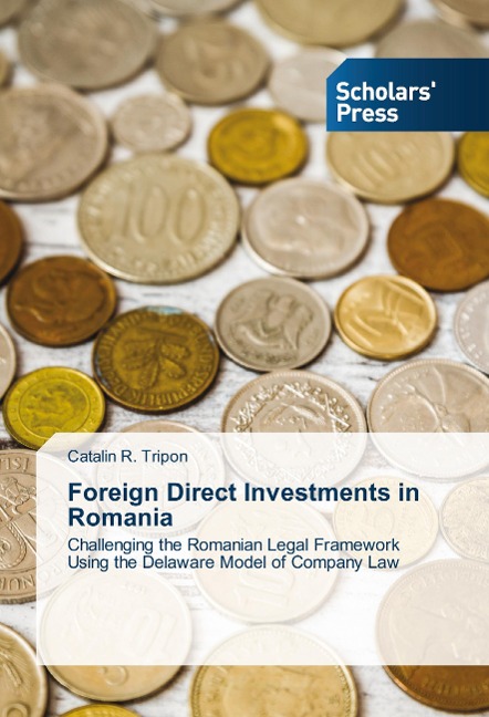 Foreign Direct Investments in Romania: Challenging the Romanian Legal Framework Using the Delaware Model of Company Law