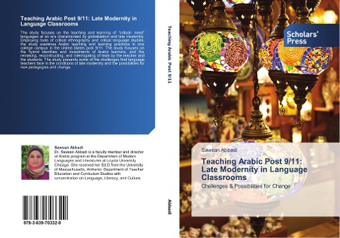 Teaching Arabic Post 9/11: Late Modernity in Language Classrooms: Challenges & Possibilities for Change