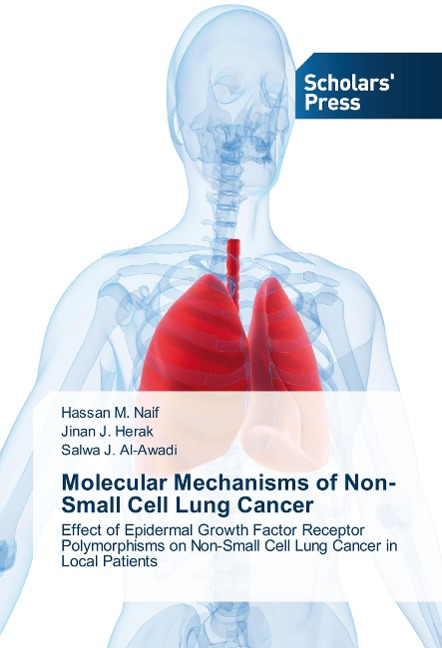 Molecular Mechanisms of Non-Small Cell Lung Cancer: Effect of Epidermal Growth Factor Receptor Polymorphisms on Non-Small Cell Lung Cancer in Local Patients