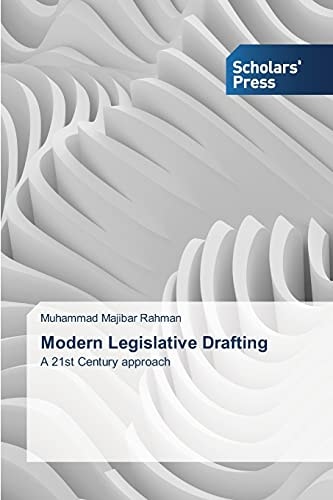 Modern Legislative Drafting: A 21st Century approach