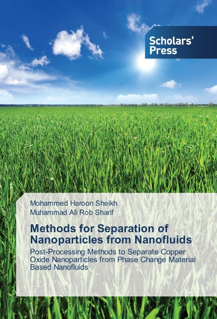 Methods for Separation of Nanoparticles from Nanofluids: Post-Processing Methods to Separate Copper Oxide Nanoparticles from Phase Change Material Based Nanofluids