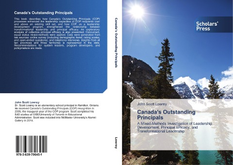 Canadas Outstanding Principals: A Mixed-Methods Investigation of Leadership Development, Principal Efficacy, and Transformational Leadership
