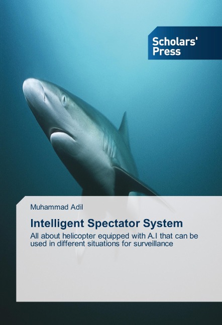Intelligent Spectator System: All about helicopter equipped with A.I that can be used in different situations for surveillance