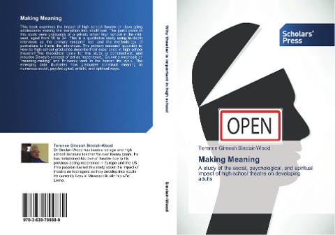 Making Meaning: A study of the social, psychological, and spiritual impact of high school theatre on developing adults