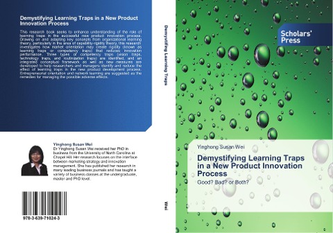 Demystifying Learning Traps in a New Product Innovation Process: Good? Bad? or Both?