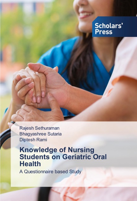 Knowledge of Nursing Students on Geriatric Oral Health: A Questionnaire based Study