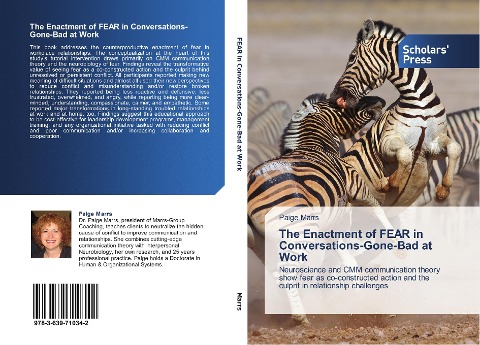 The Enactment of FEAR in Conversations-Gone-Bad at Work: Neuroscience and CMM communication theory show fear as co-constructed action and the culprit in relationship challenges