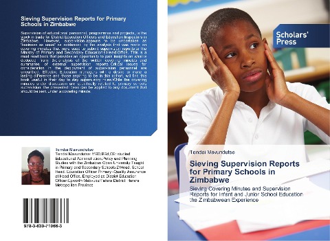 Sieving Supervision Reports for Primary Schools in Zimbabwe: Sieving Covering Minutes and Supervision Reports for Infant and Junior School Education the Zimbabwean Experience