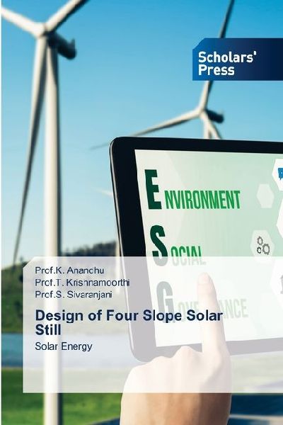 Design of Four Slope Solar Still: Solar Energy