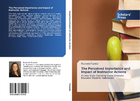 The Perceived Importance and Impact of Instructor Actions: A Case Study Examining Online Graduate, Education Students' Satisfaction