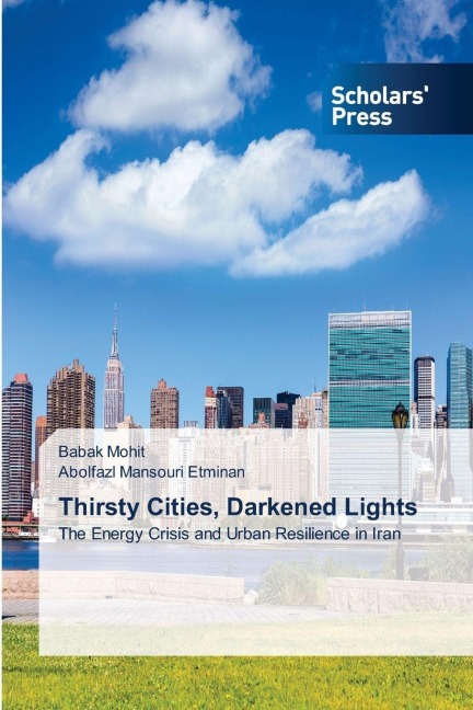 Thirsty Cities, Darkened Lights: The Energy Crisis and Urban Resilience in Iran