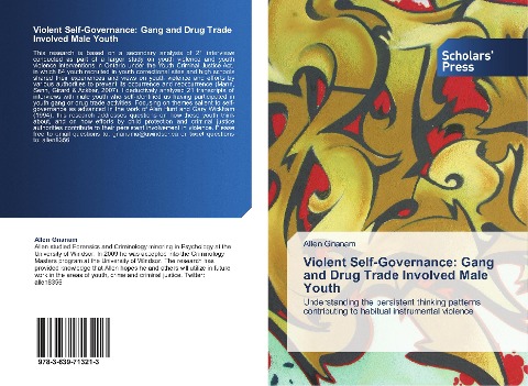 Violent Self-Governance: Gang and Drug Trade Involved Male Youth: Understanding the persistent thinking patterns contributing to habitual instrumental violence