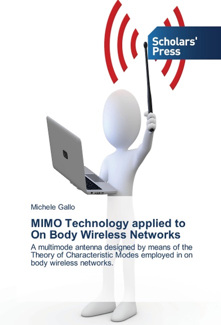 MIMO Technology applied to On Body Wireless Networks: A multimode antenna designed by means of the Theory of Characteristic Modes employed in on body wireless networks.