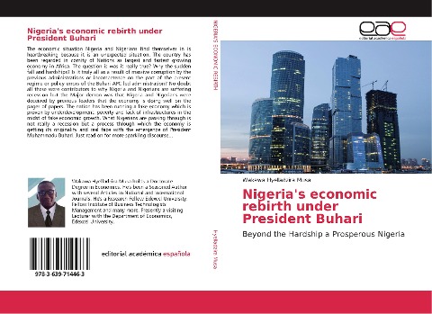 Nigeria's economic rebirth under President Buhari: Beyond the Hardship a Prosperous Nigeria
