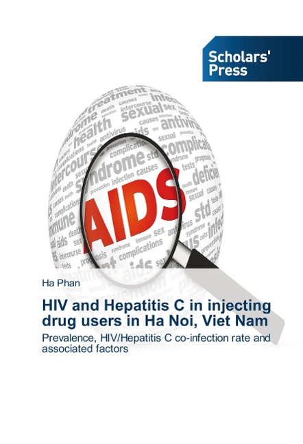 HIV and Hepatitis C in injecting drug users in Ha Noi, Viet Nam: Prevalence, HIV/Hepatitis C co-infection rate and associated factors