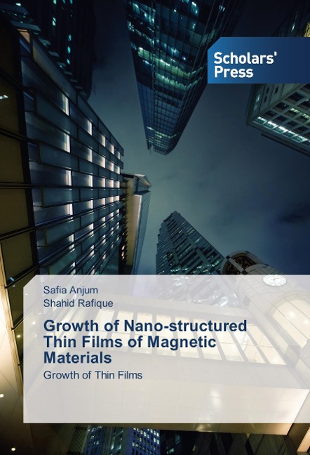 Growth of Nano-structured Thin Films of Magnetic Materials: Growth of Thin Films
