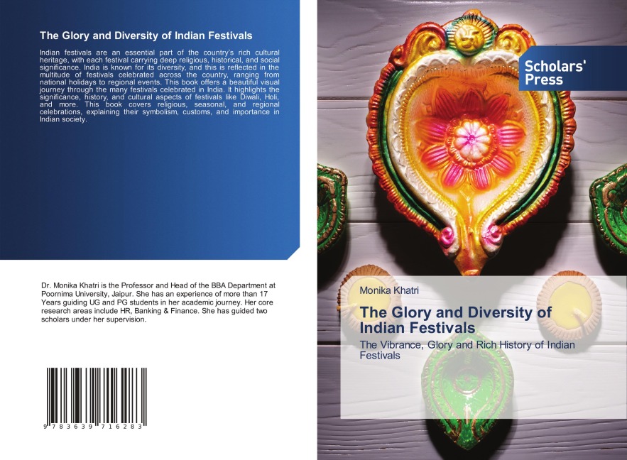 The Glory and Diversity of Indian Festivals: The Vibrance, Glory and Rich History of Indian Festivals