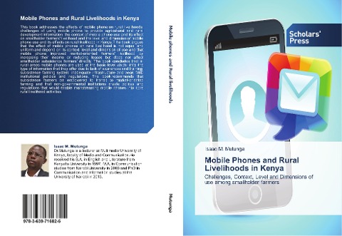 Mobile Phones and Rural Livelihoods in Kenya: Challenges, Context, Level and Dimensions  of use among smallholder farmers