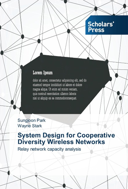 System Design for Cooperative Diversity Wireless Networks: Relay network capacity analysis