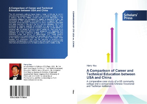 A Comparison of Career and Technical Education between USA and China: A comparative case study of a US community college and a comparable Chinese Vocational and Technical institution