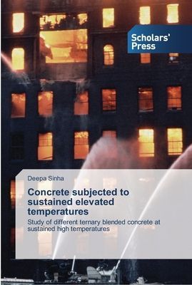 Concrete subjected to sustained elevated temperatures: Study of different ternary blended concrete at sustained high temperatures