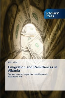 Emigration and Remittances in Albania: Socioeconomic impact of remittances in Albanians life