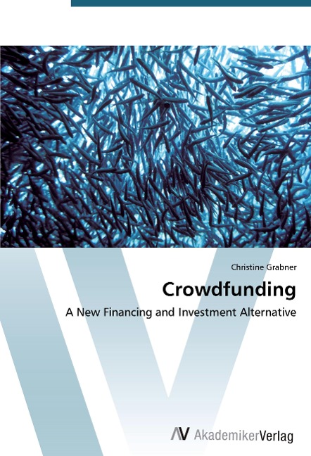 Crowdfunding: A New Financing and Investment Alternative