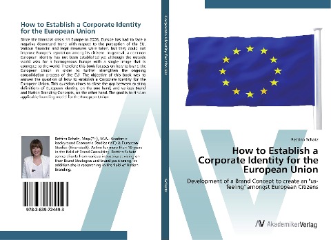 How to Establish a Corporate Identity for the European Union: Development of a Brand Concept to create an us-feeling amongst European Citizens
