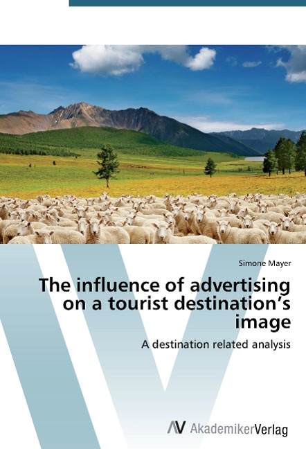 The influence of advertising on a tourist destinations image: A destination related analysis