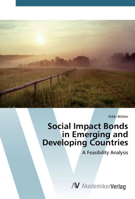 Social Impact Bonds in Emerging and Developing Countries: A Feasibility Analysis