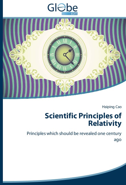 Scientific Principles of Relativity: Principles which should be revealed one century ago