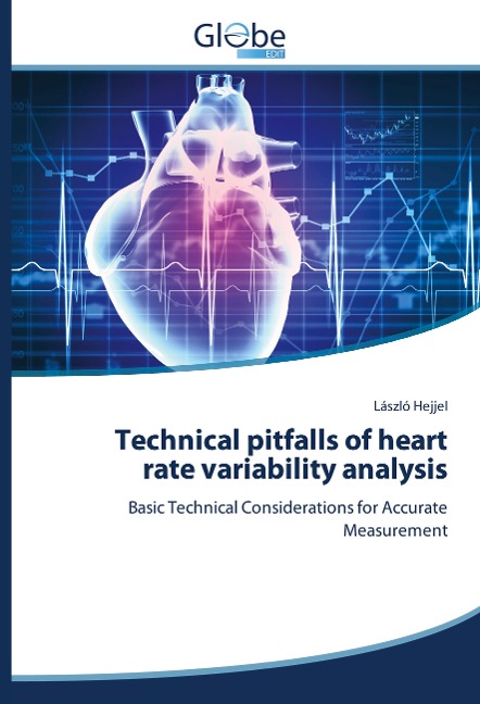 Technical pitfalls of heart rate variability analysis: Basic Technical Considerations for Accurate Measurement