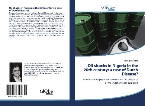 Oil shocks in Nigeria in the 20th century: a case of Dutch Disease?: A comparative paper on determining the existence of the Dutch Disease in Nigeria