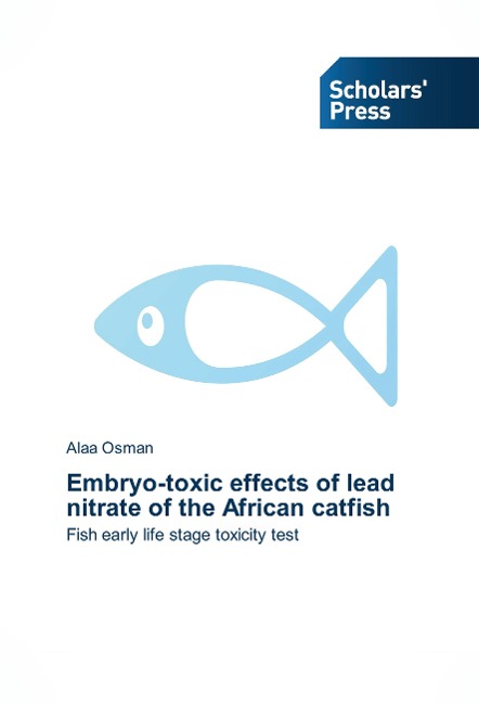 Embryo-toxic effects of lead nitrate of the African catfish: Fish early life stage toxicity test