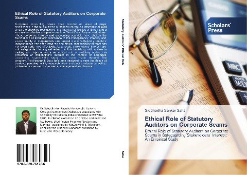 Ethical Role of Statutory Auditors on Corporate Scams: Ethical Role of Statutory Auditors on Corporate Scams in Safeguarding Stakeholders Interest: An Empirical Study
