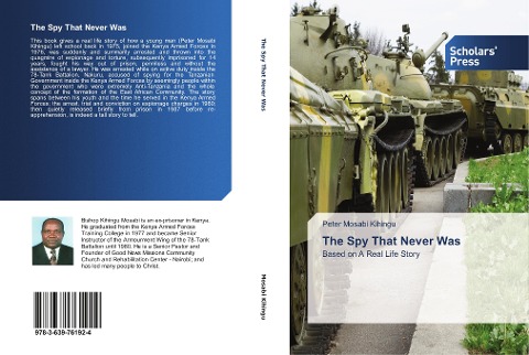 The Spy That Never Was: Based on A Real Life Story