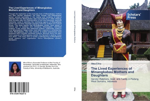 The Lived Experiences of Minangkabau Mothers and Daughters: Gender Relations, Adat, and Family in Padang, West Sumatra, Indonesia