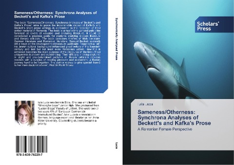 Sameness/Otherness: Synchrona Analyses of Becketts and Kafkas Prose: A Romanian Female Perspective