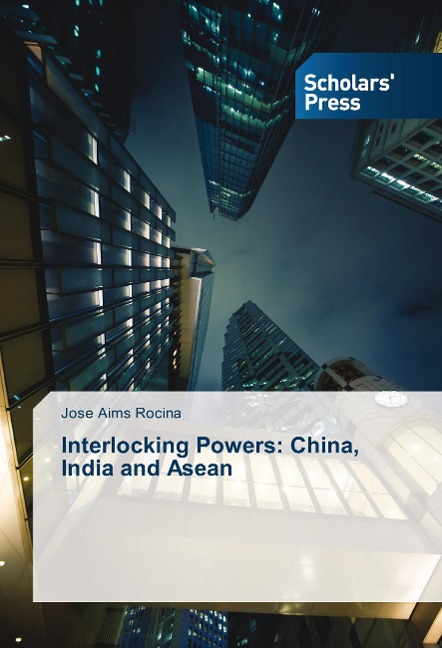 Interlocking Powers: China, India and Asean