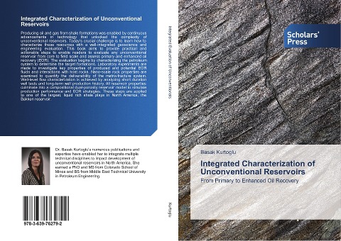 Integrated Characterization of Unconventional Reservoirs: From Primary to Enhanced Oil Recovery