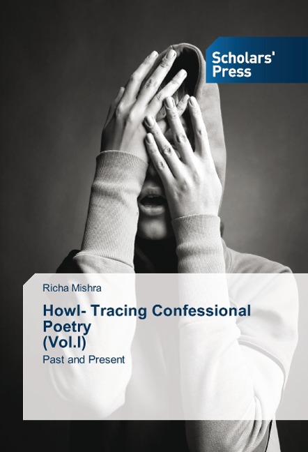 Howl- Tracing Confessional Poetry (Vol.I): Past and Present