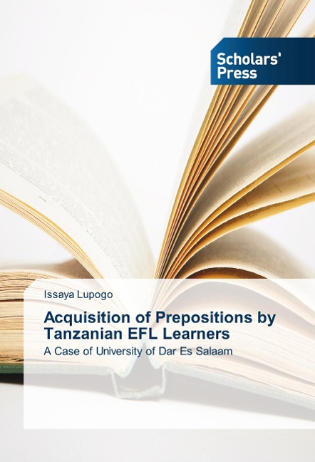 Acquisition of Prepositions by Tanzanian EFL Learners: A Case of University of Dar Es Salaam